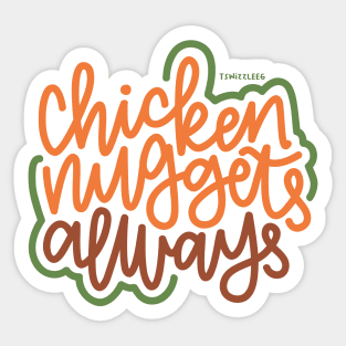 Chicken Nuggets Always - Boho Sticker